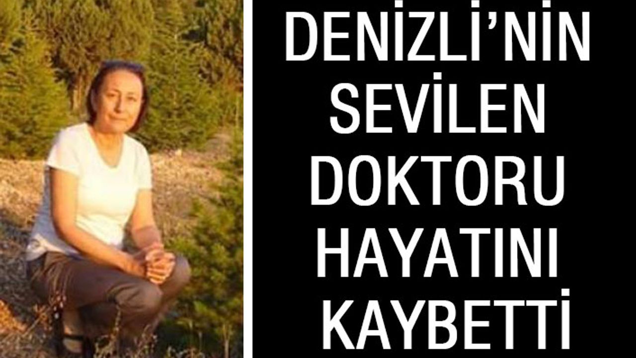 Denizli’nin Sevilen Doktoru Hayatını Kaybetti