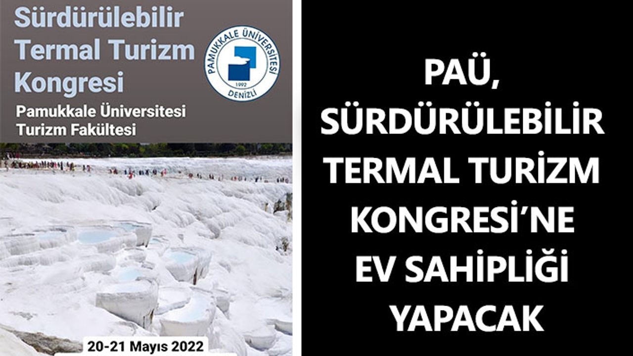 PAÜ, Sürdürülebilir Termal Turizm Kongresi’ne Ev Sahipliği Yapacak