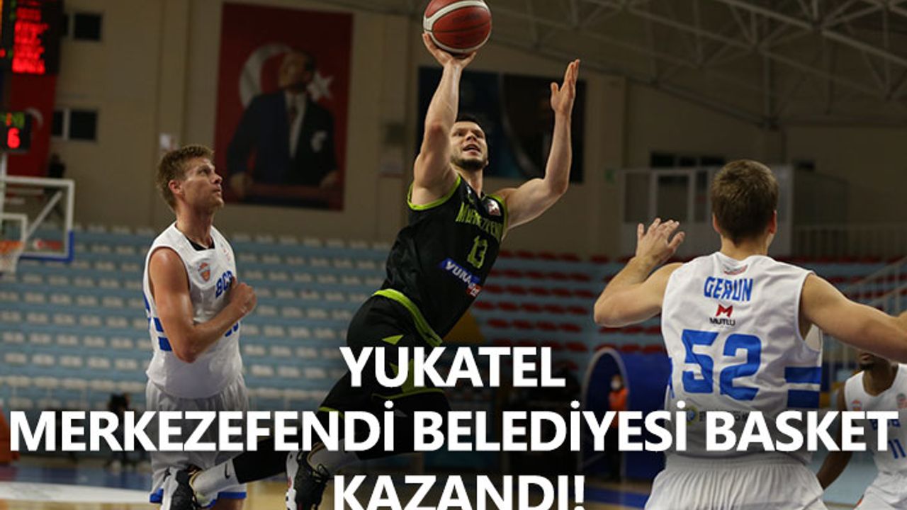 Yukatel Merkezefendi Belediyesi Basket Kazandı!