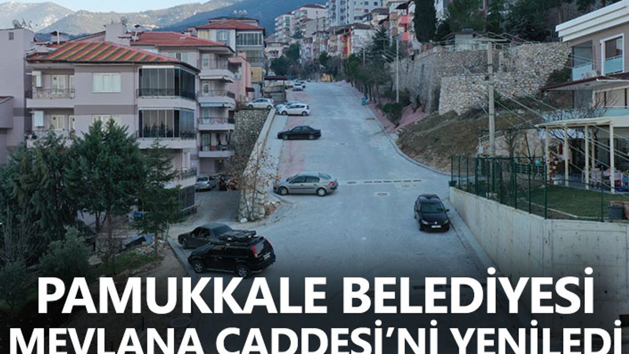 Pamukkale Belediyesi Mevlana Caddesi'ni Yeniledi