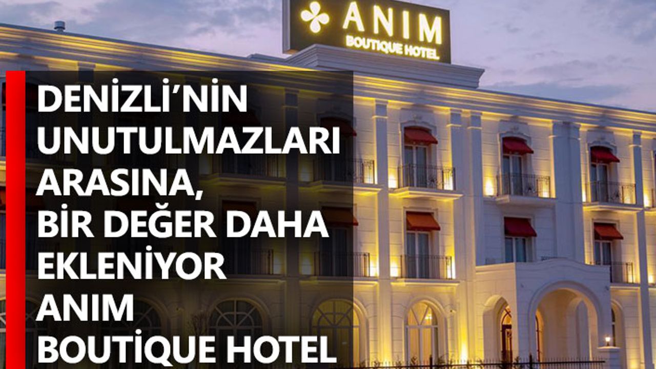 Alışılmışın dışında bir konaklama keyfi! Anım Boutique hotel 10 Mayıs’ta açılıyor!