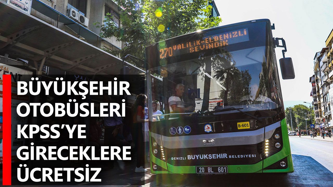 Büyükşehir Otobüsleri KPSS’ye Gireceklere Ücretsiz