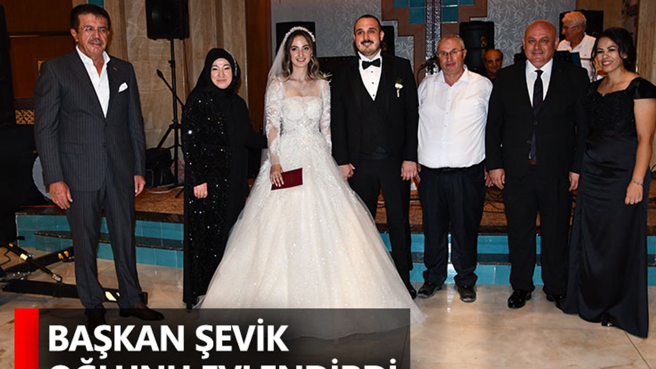 Başkan Şevik Oğlunu Evlendirdi