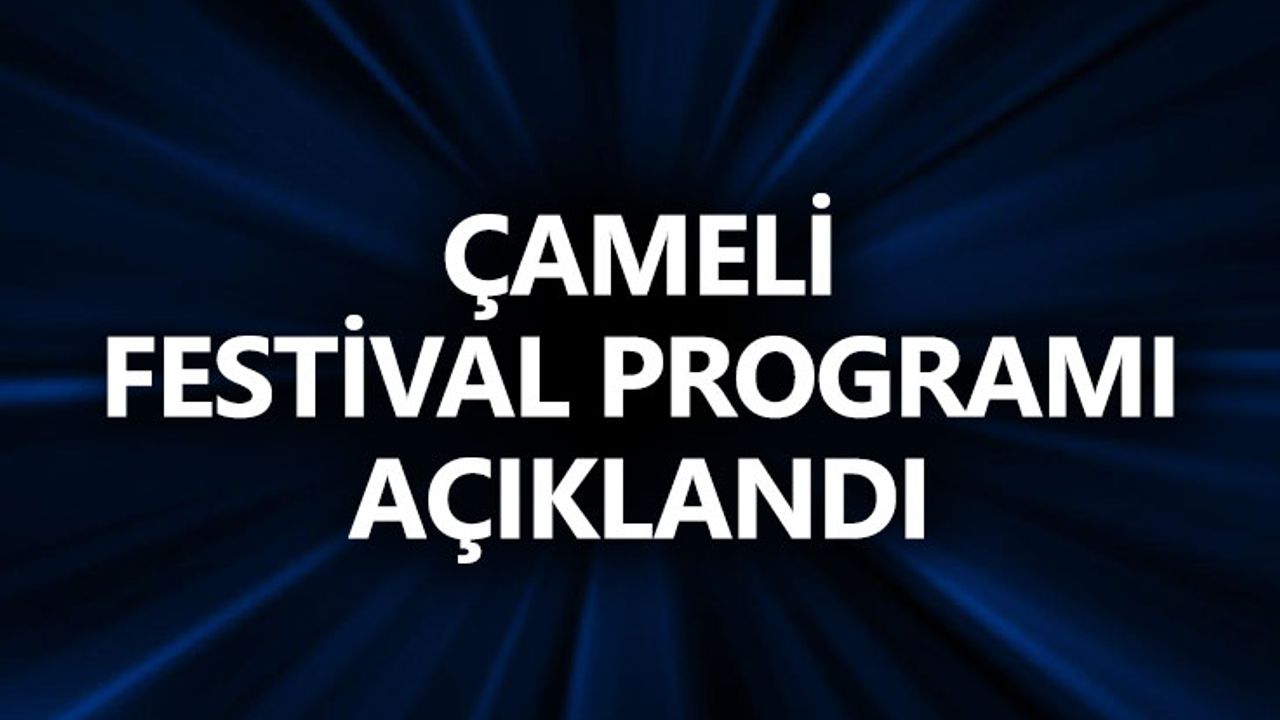 Çameli Festival Programı Açıklandı