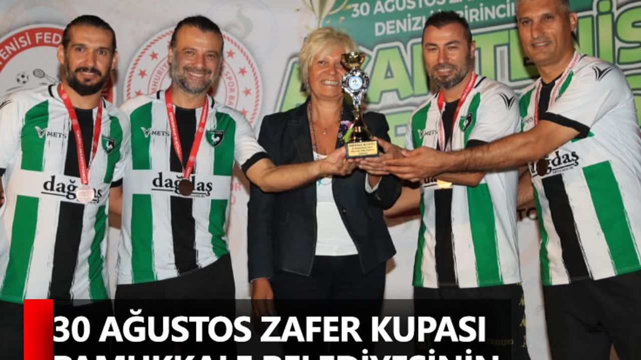30 Ağustos Zafer Kupası Pamukkale Belediyesinin