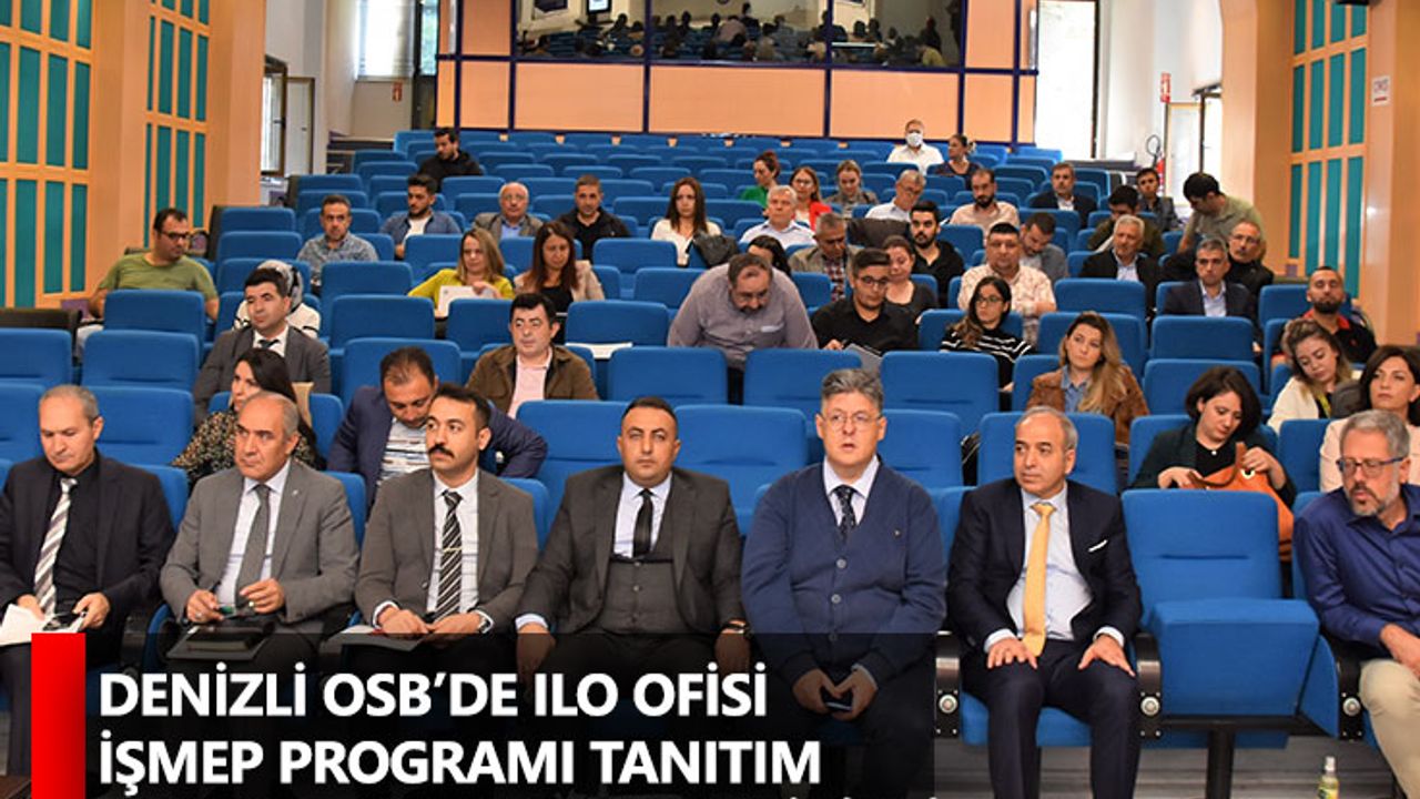Denizli OSB’de ILO Ofisi İŞMEP Programı Tanıtım Konferansı Gerçekleştirildi