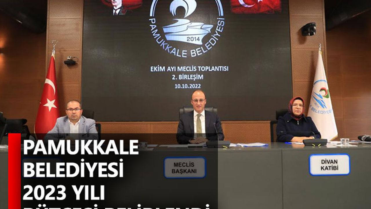 Pamukkale Belediyesi 2023 Yılı Bütçesi Belirlendi