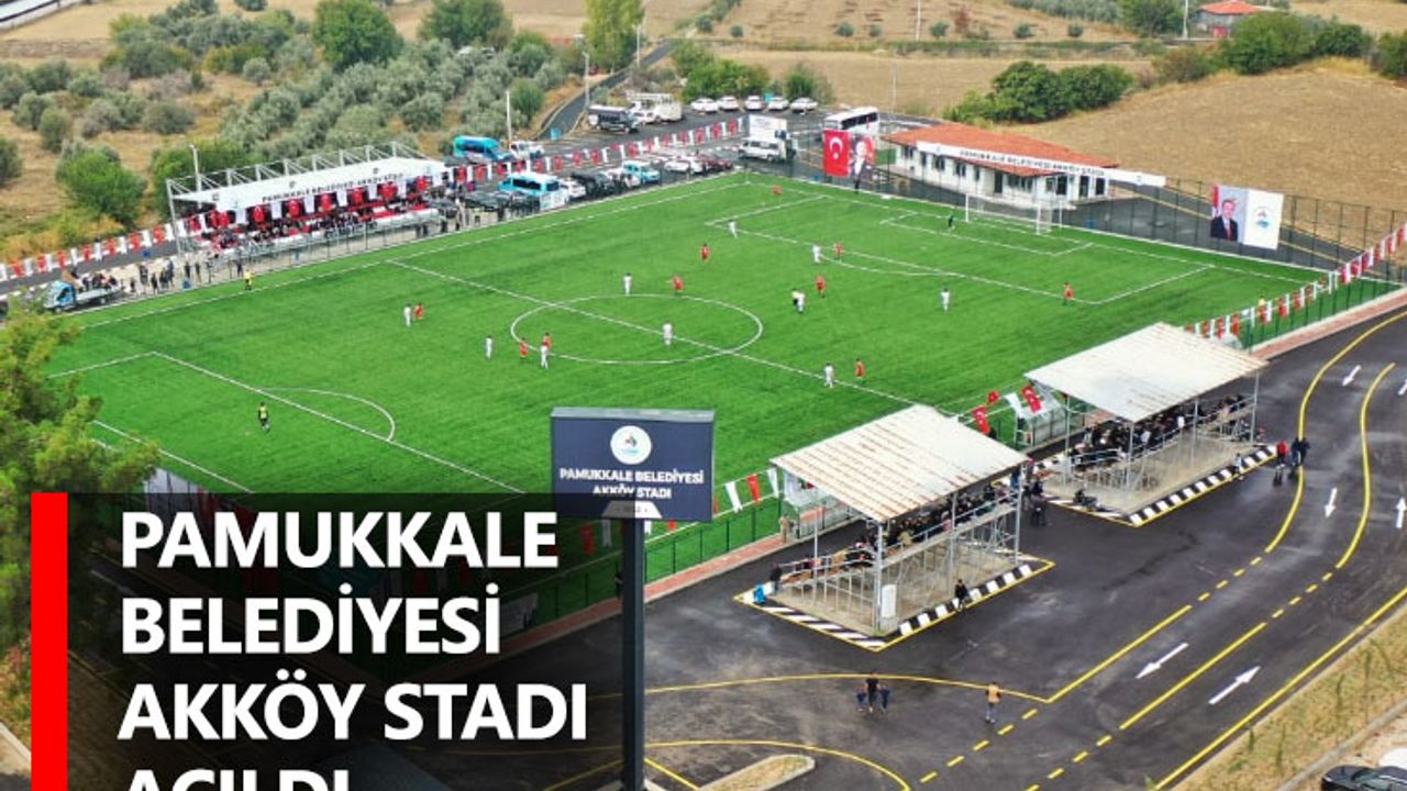 Pamukkale Belediyesi Akköy’e FİFA standartlarında Zemine sahip stat kazandırdı