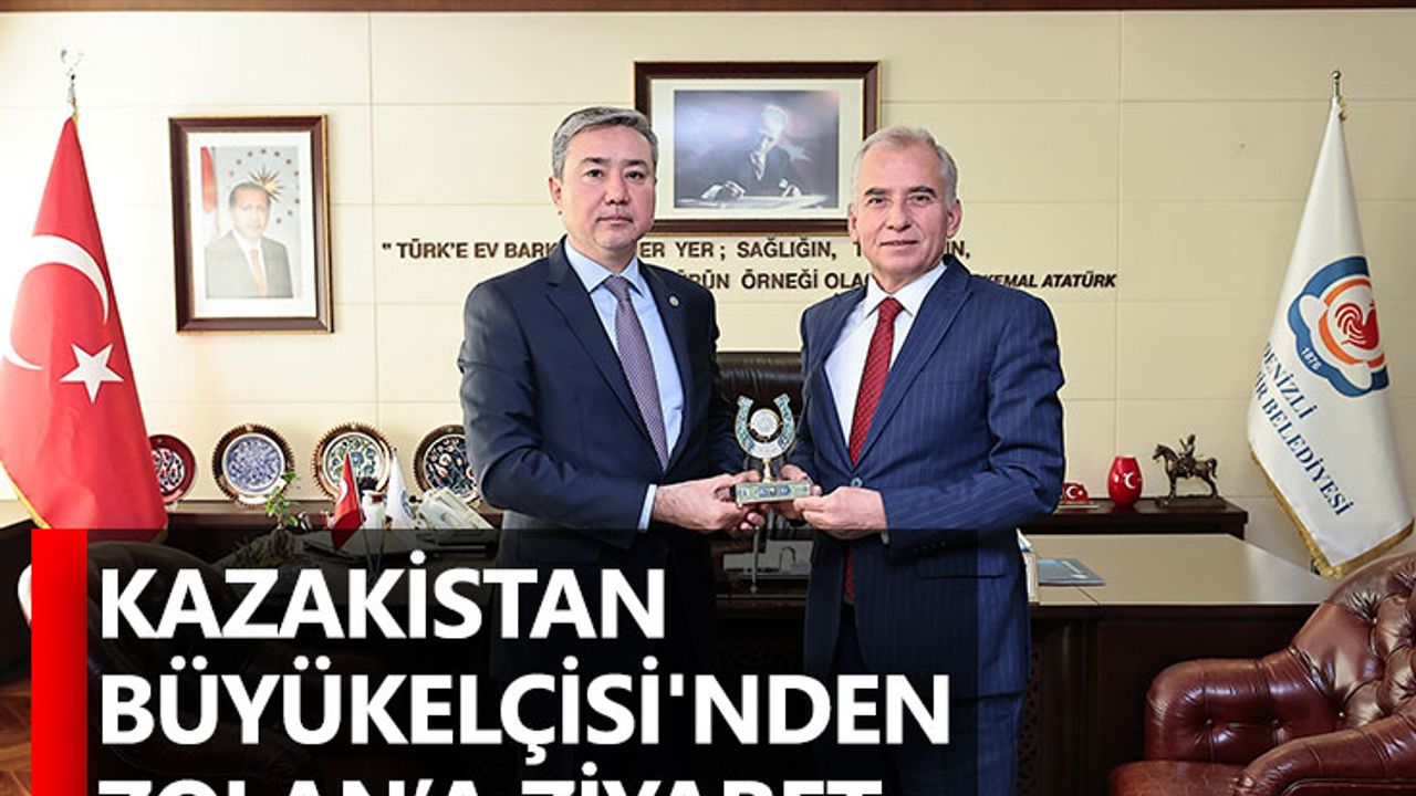 Kazakistan Büyükelçisi'nden Zolan’a Ziyaret