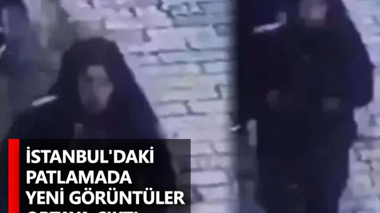 İstanbul'daki patlamada yeni görüntüler ortaya çıktı