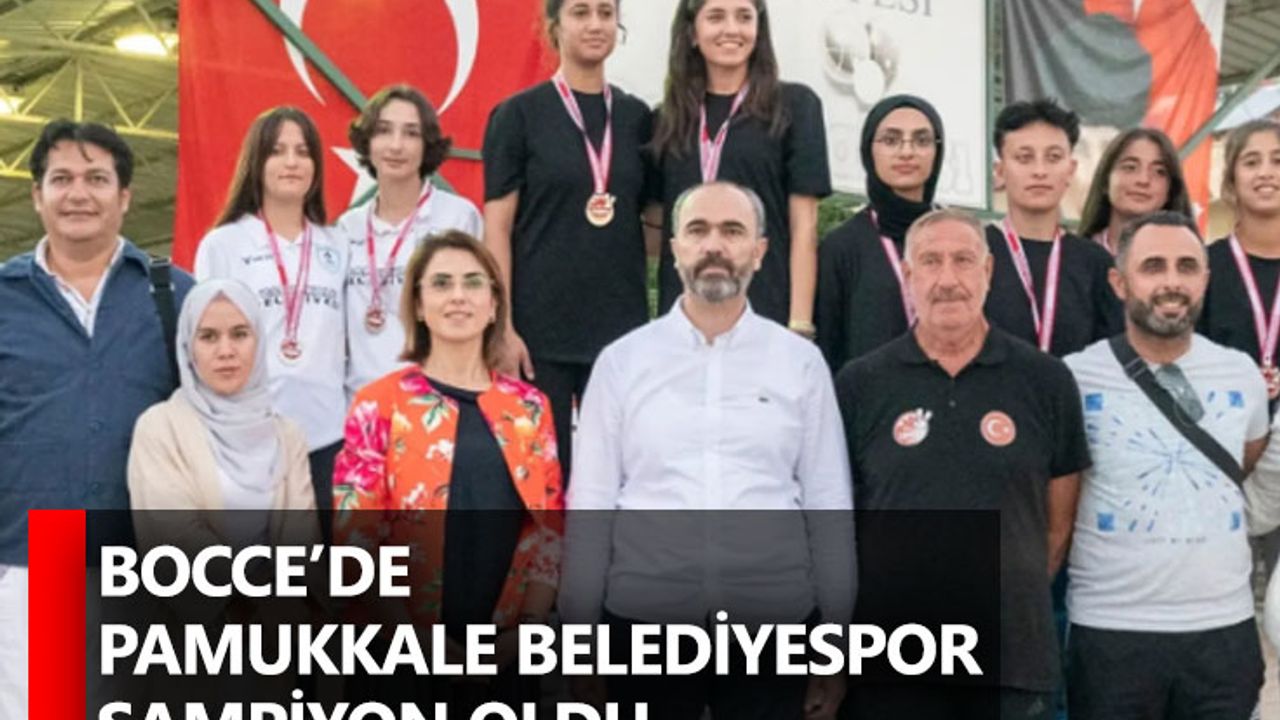 Bocce’de Pamukkale Belediyespor Şampiyon Oldu