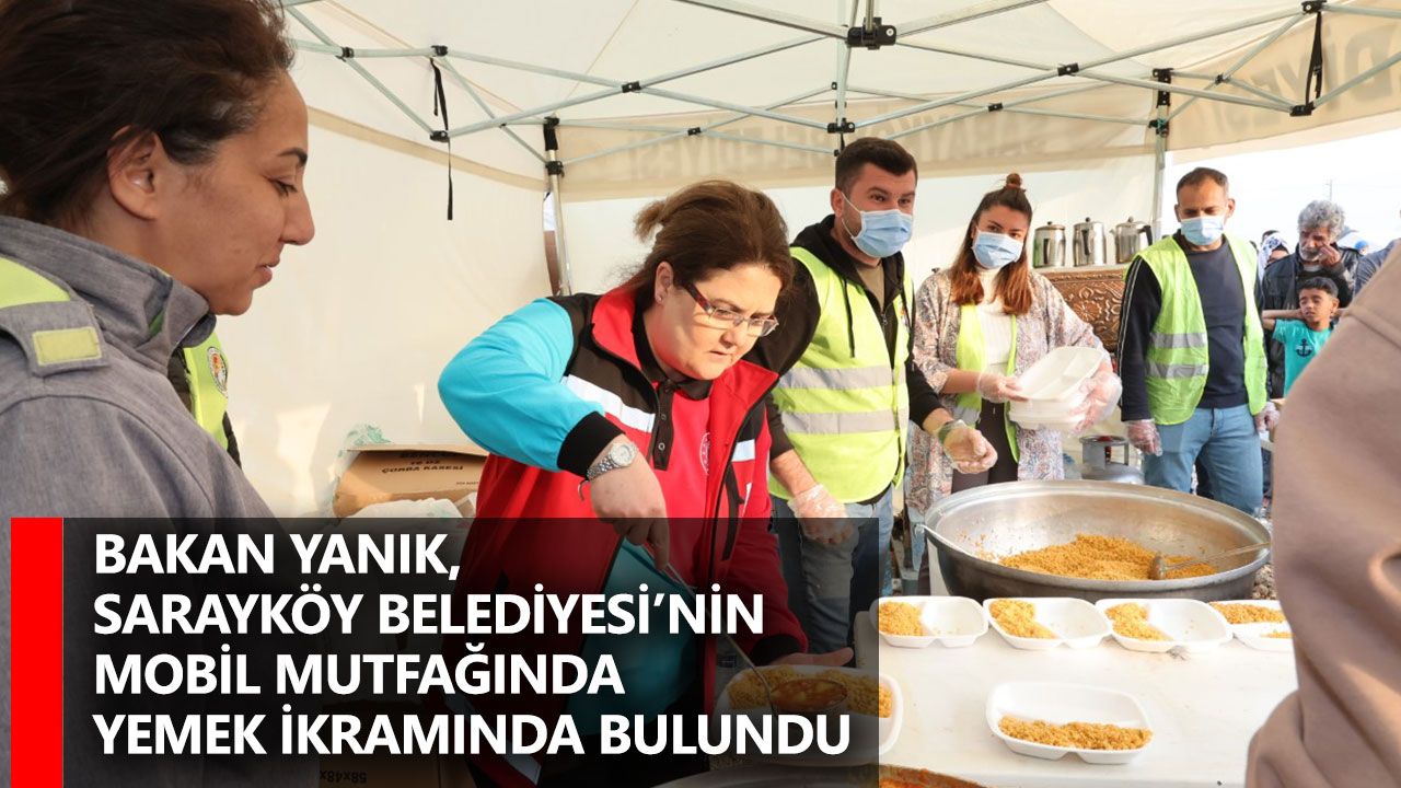 Bakan Yanık, Sarayköy Belediyesi’nin mobil mutfağında yemek ikramında bulundu