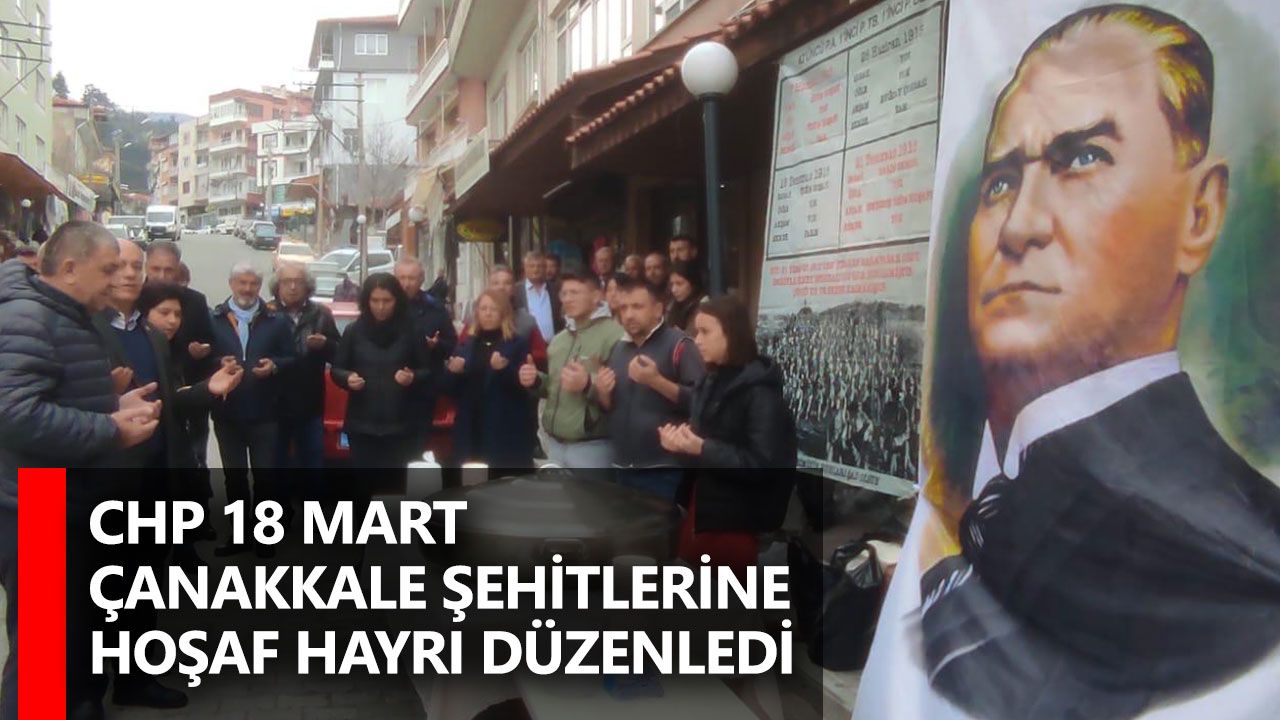 CHP 18 Mart Çanakkale Şehitlerine Hoşaf Hayrı Düzenledi