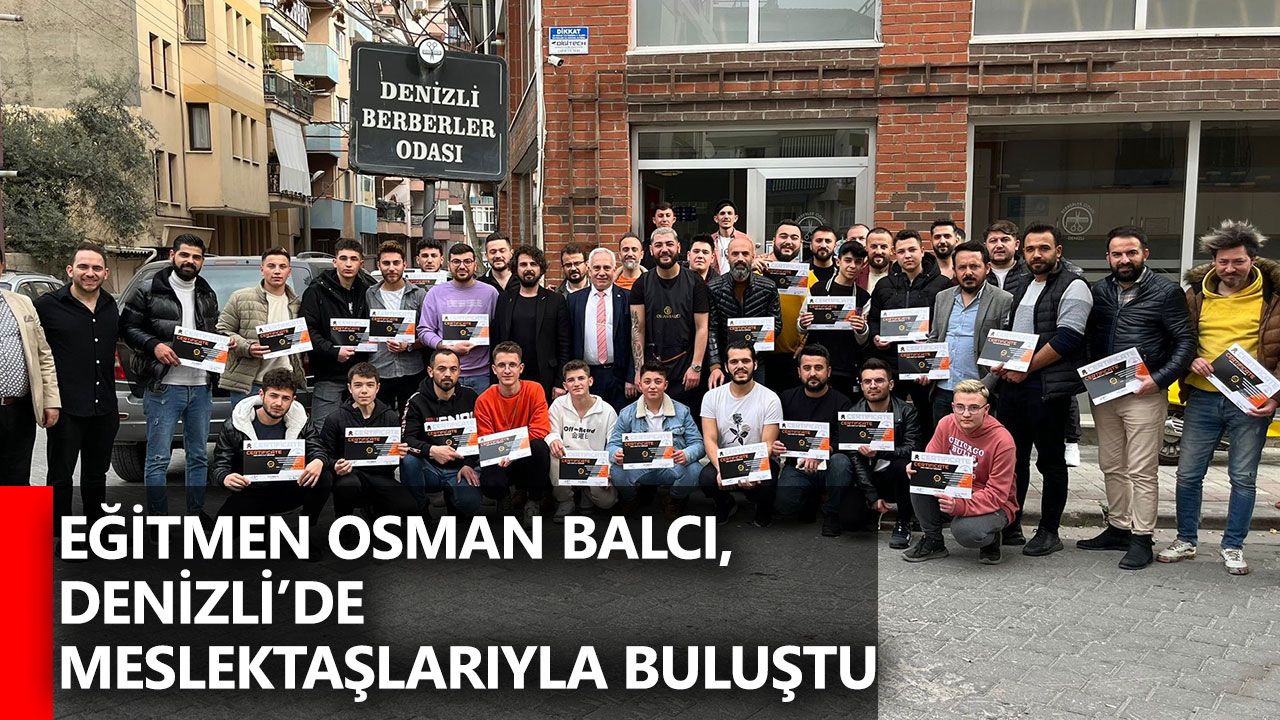 Eğitmen Osman Balcı, Denizli’de meslektaşlarıyla buluştu