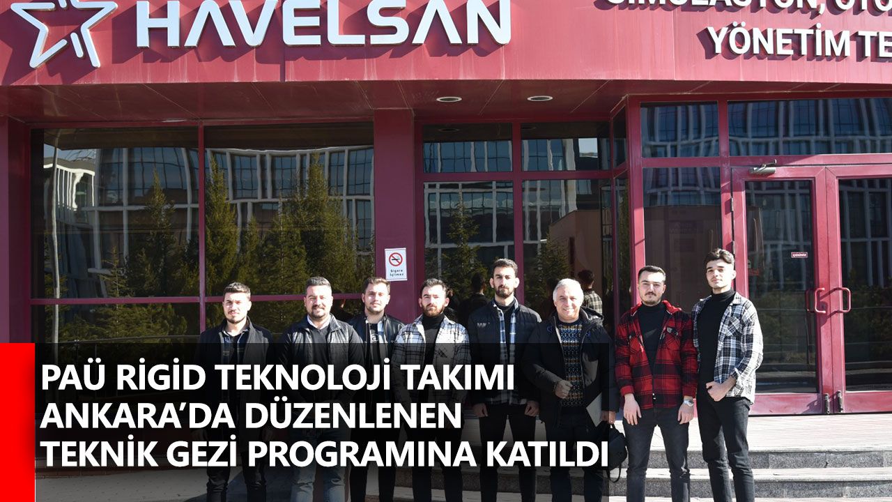 PAÜ RİGİD Teknoloji Takımı Ankara’da Düzenlenen Teknik Gezi Programına Katıldı