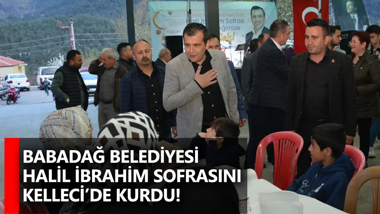 Babadağ Belediyesi Halil İbrahim Sofrasını Kelleci’de Kurdu!