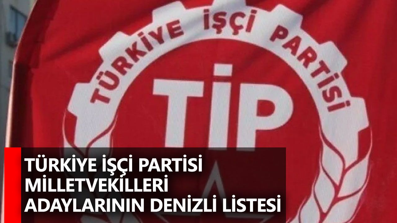 Türkiye İşçi Partisi Milletvekilleri Adaylarının Denizli Listesi