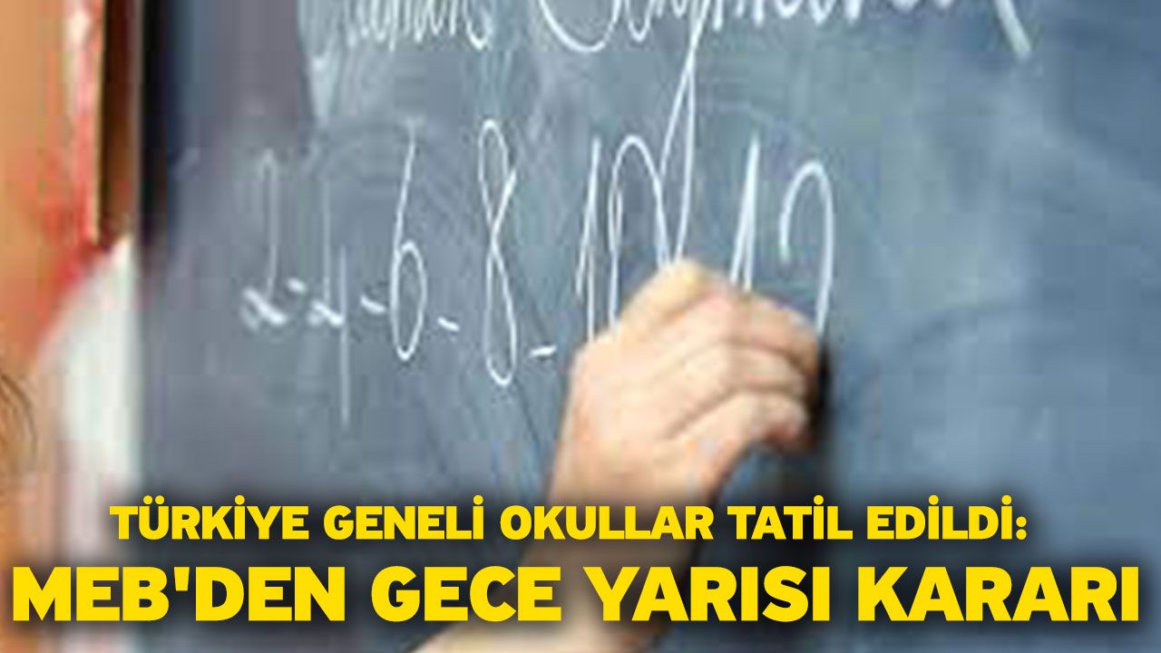 Türkiye geneli okullar tatil edildi: İlkokul, ortaokul ve lise öğrencileri dikkat! MEB'den gece yarısı kararı