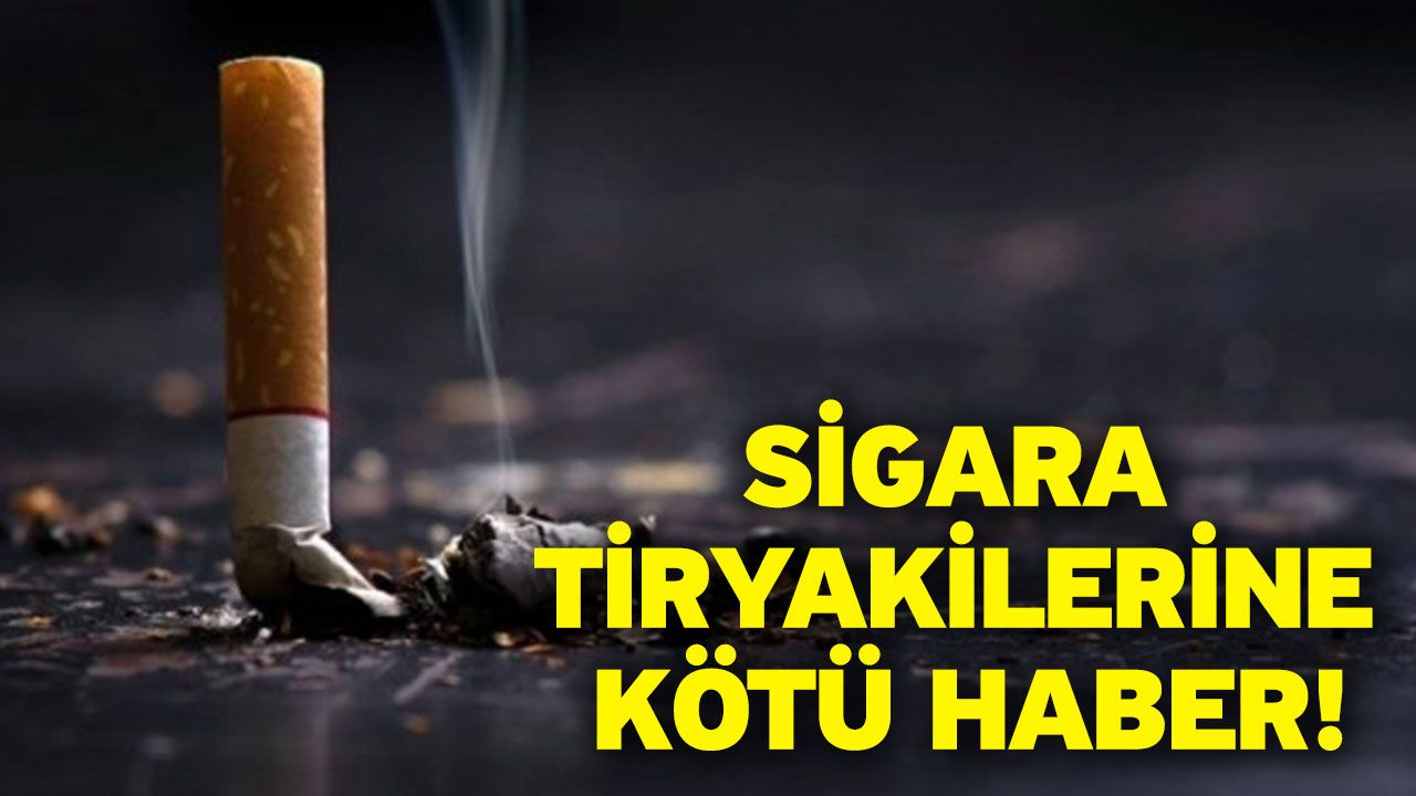 Sigara tiryakilerine kötü haber!!