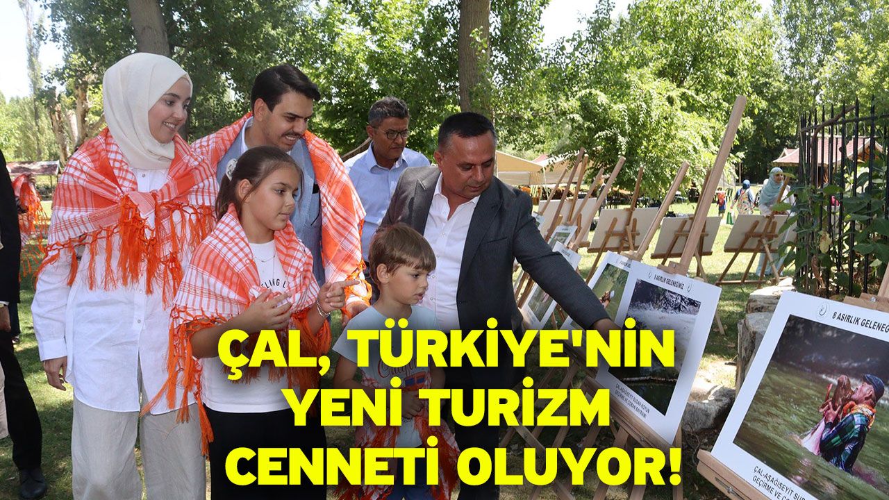Çal, Türkiye'nin yeni turizm cenneti oluyor!