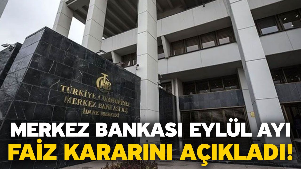 Merkez Bankası Eylül Ayı Faiz Kararını Açıkladı!
