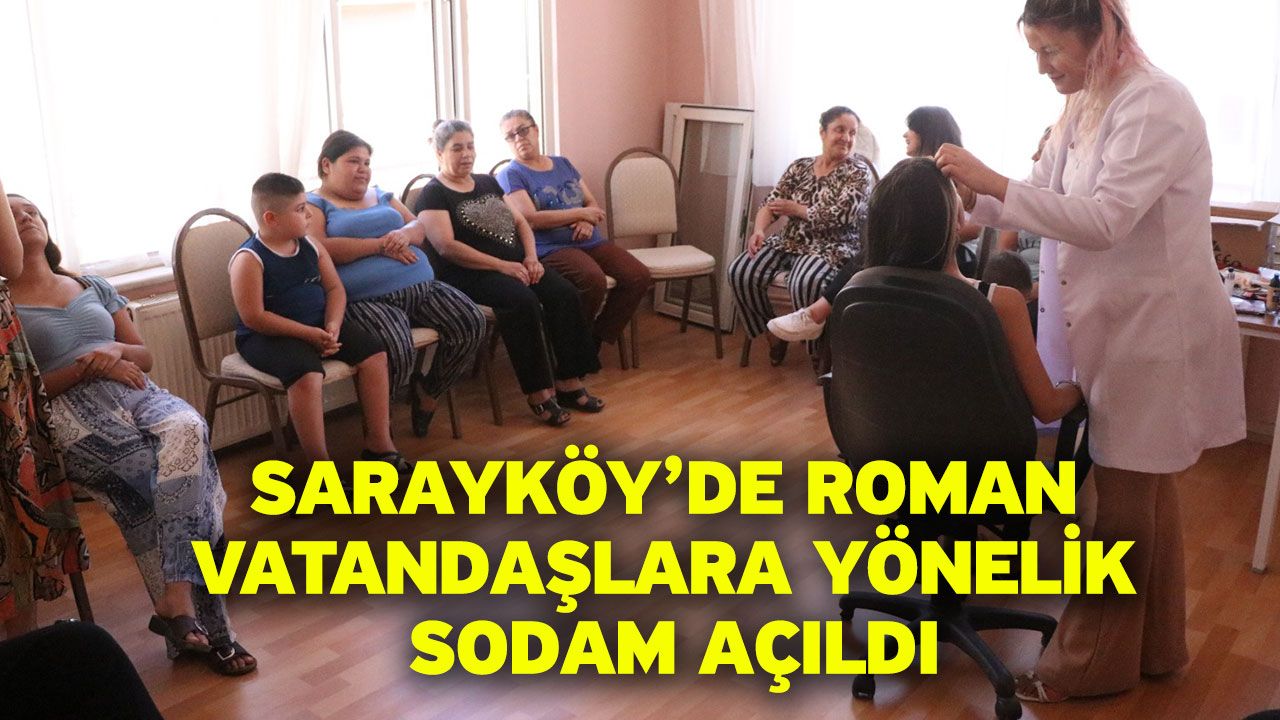 Sarayköy’de Roman Vatandaşlara Yönelik Sodam Açıldı