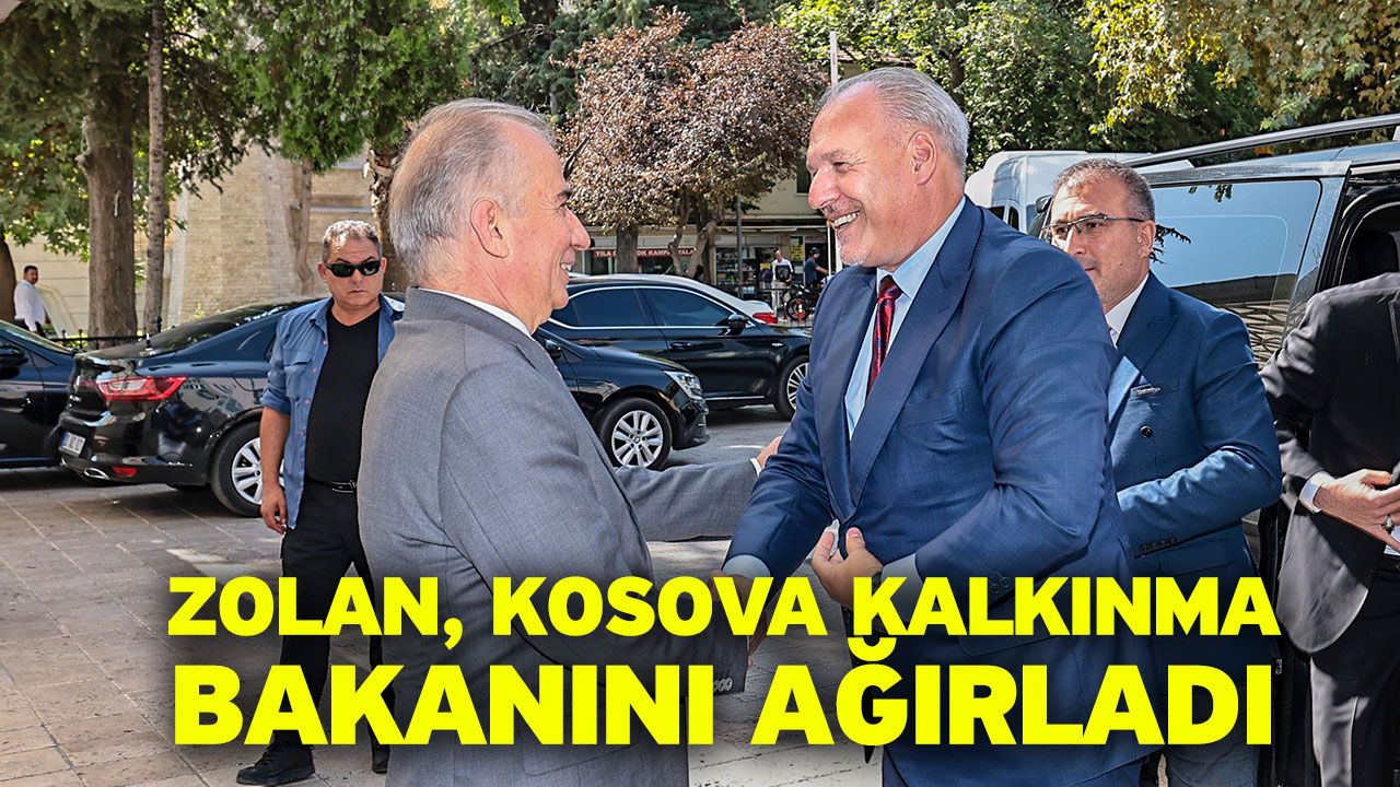 Zolan, Kosova Kalkınma Bakanını Ağırladı