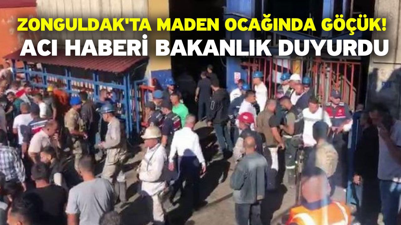 Zonguldak'ta maden ocağında göçük! Acı haberi bakanlık duyurdu