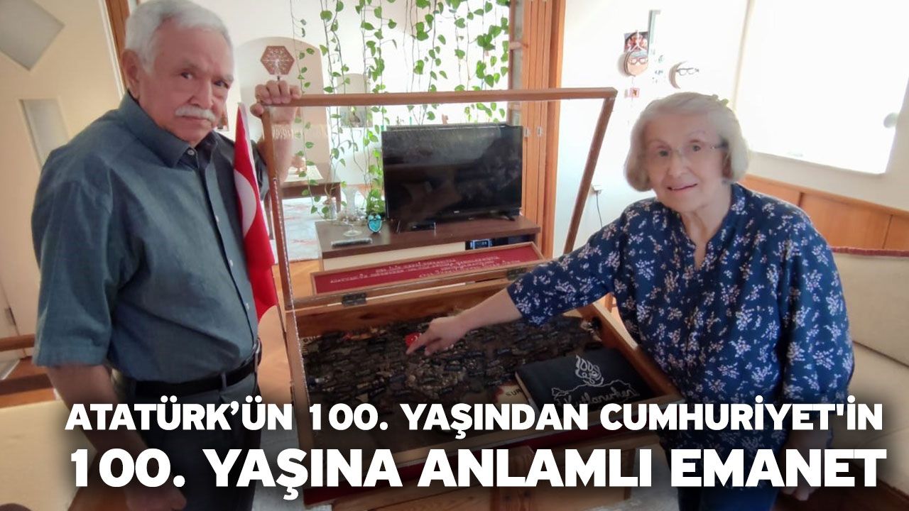 Atatürk’ün 100. yaşından Cumhuriyet'in 100. yaşına anlamlı emanet
