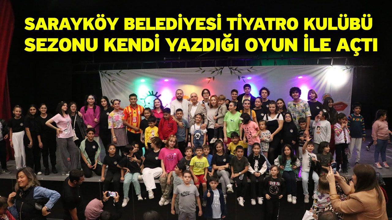 Sarayköy Belediyesi Tiyatro Kulübü Sezonu Kendi Yazdığı Oyun İle Açtı