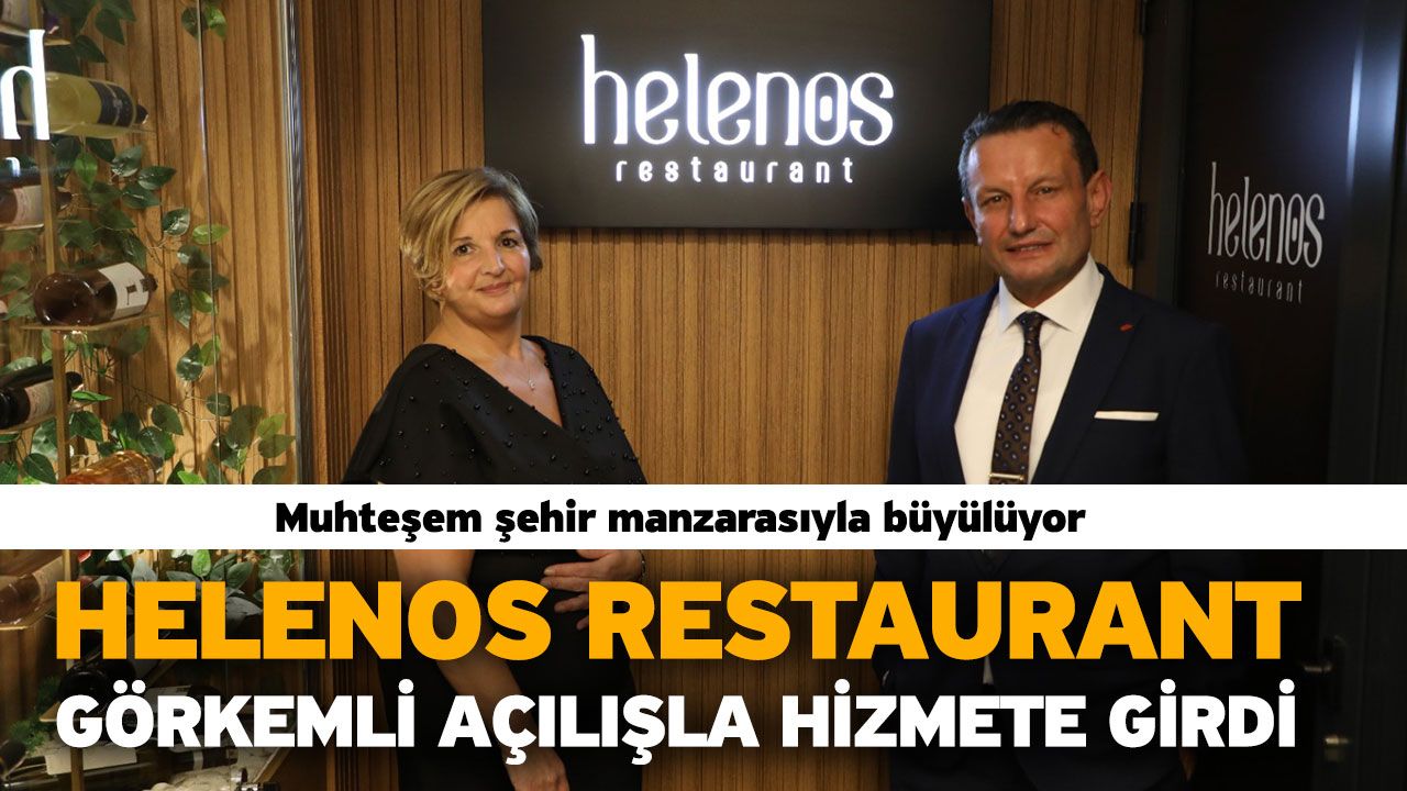 Helenos Restaurant Görkemli Açılışla Hizmete Girdi