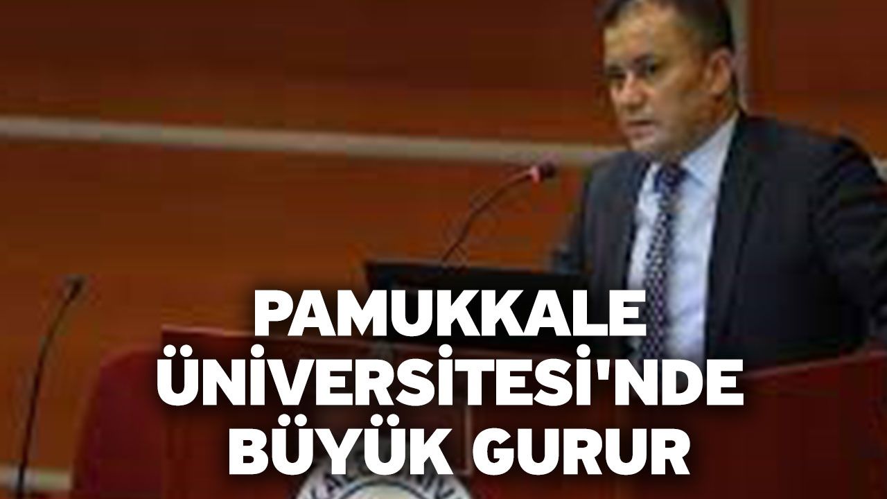 Pamukkale Üniversitesi'nde büyük gurur