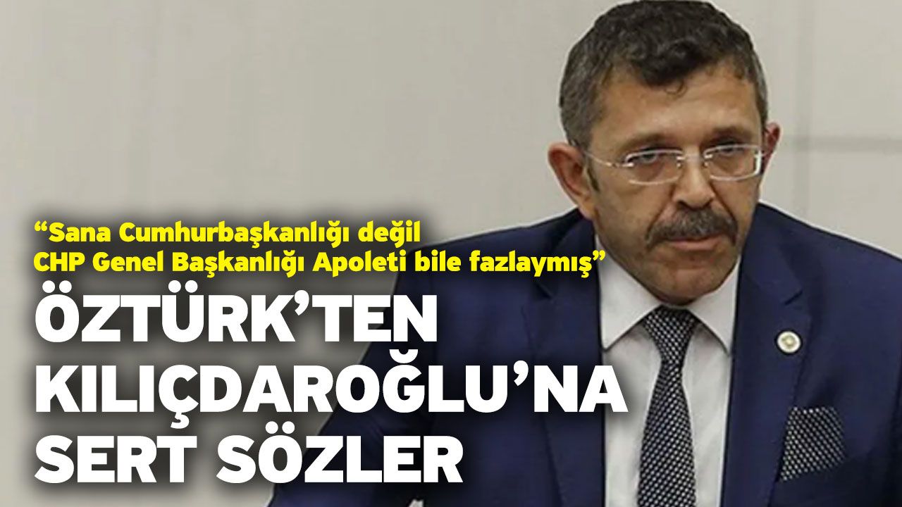 Öztürk’ten Kılıçdaroğlu’na Sert Sözler
