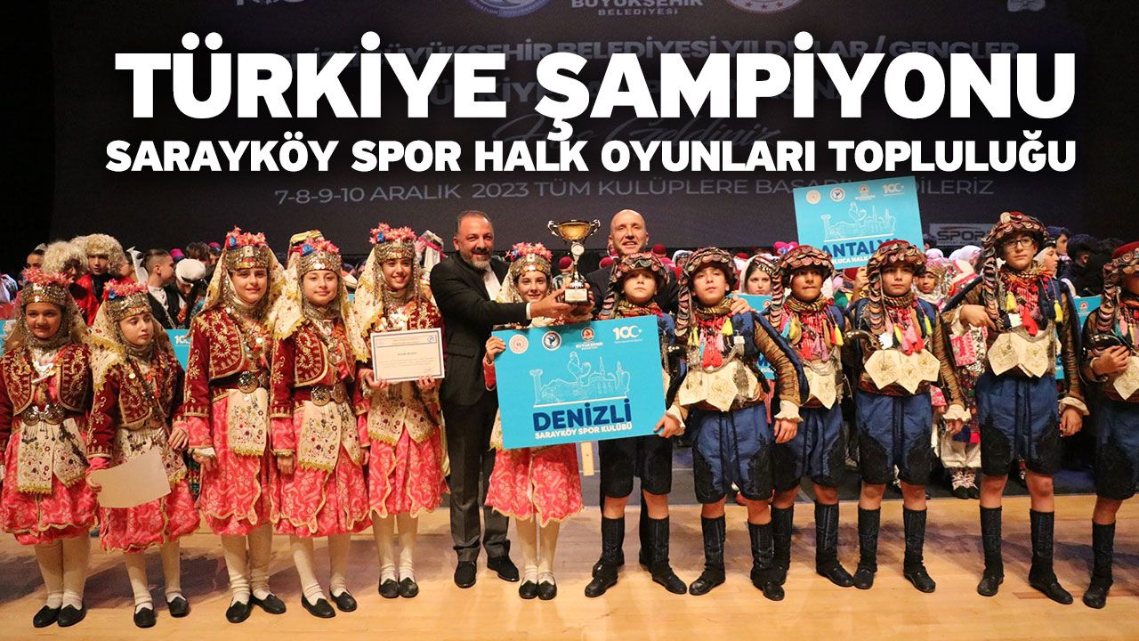 Türkiye Şampiyonu Sarayköy Spor Halk Oyunları Topluluğu