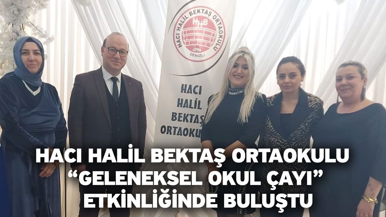 Hacı Halil Bektaş Ortaokulu "Geleneksel Okul Çayı" Etkinliğinde Buluştu