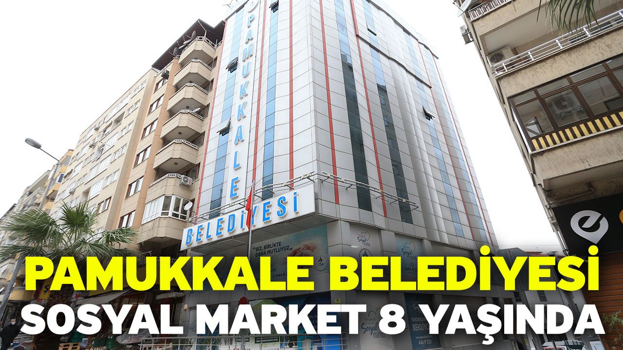 Pamukkale Belediyesi Sosyal Market 8 Yaşında