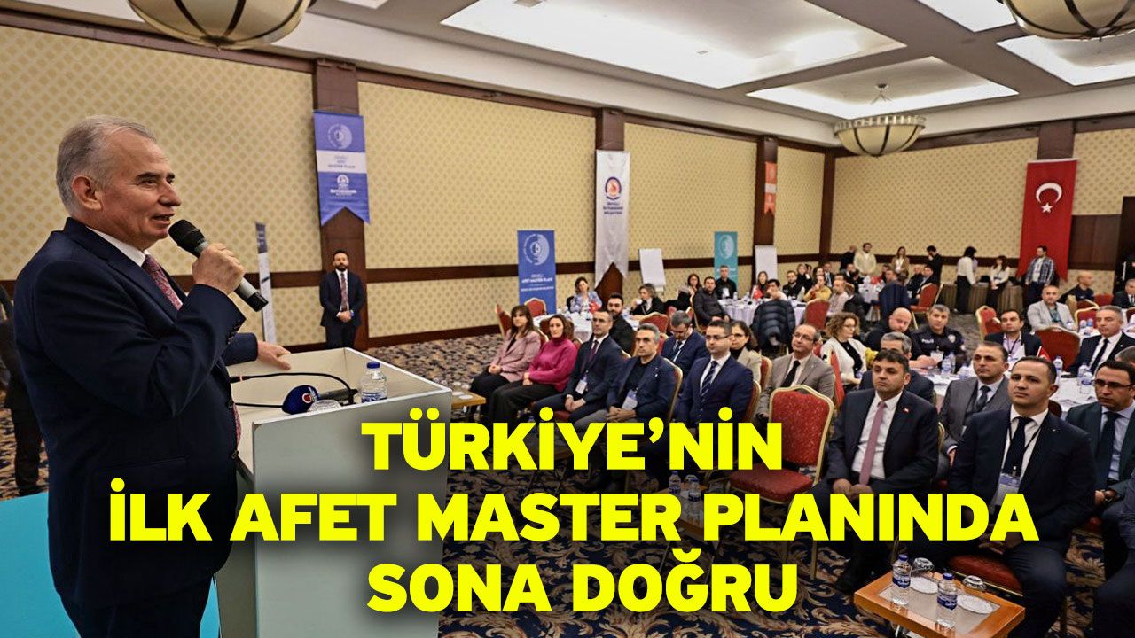 Türkiye’nin İlk Afet Master Planında Sona Doğru