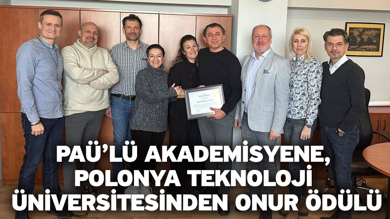 PAÜ’lü Akademisyene, Polonya Teknoloji Üniversitesinden onur ödülü