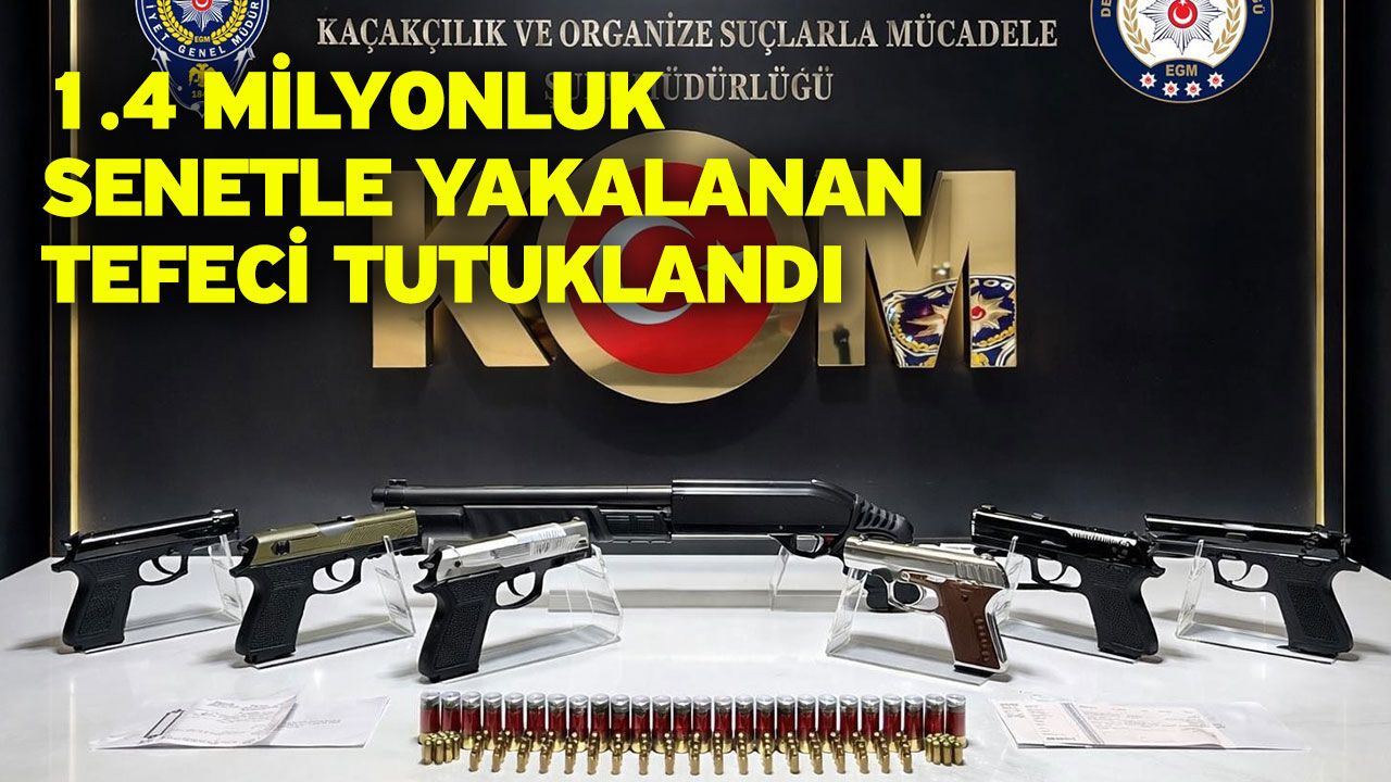 1.4 Milyonluk Senetle Yakalanan Tefeci Tutuklandı