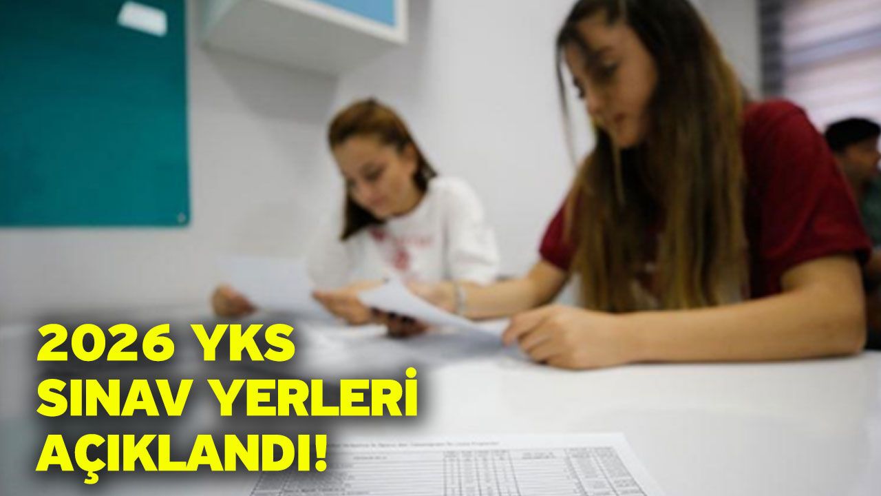 2026 YKS Sınav Yerleri Açıklandı!