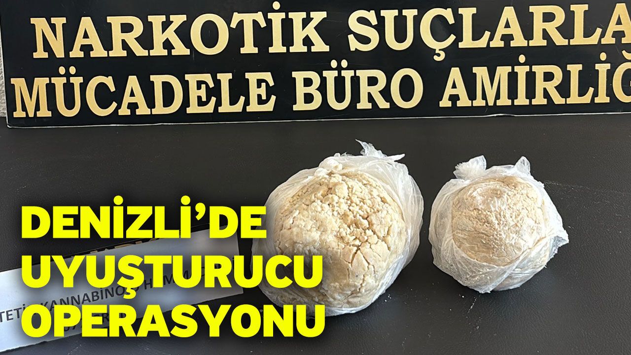 Denizli’de Uyuşturucu Operasyonu