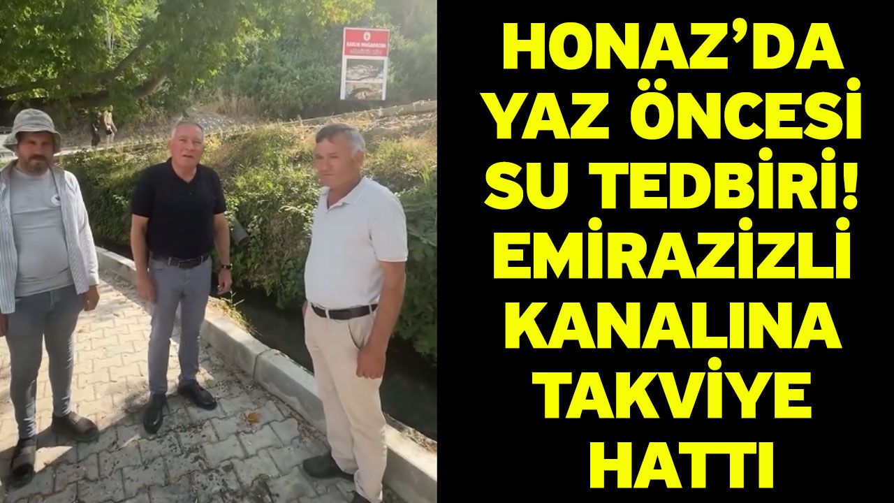 Honaz’da Yaz Öncesi Su Tedbiri! Emirazizli Kanalına Takviye 