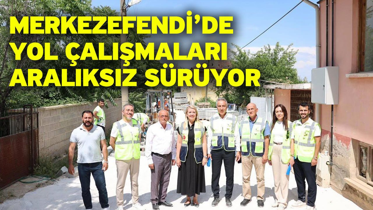 Merkezefendi’de Yol Çalışmaları Aralıksız Sürüyor
