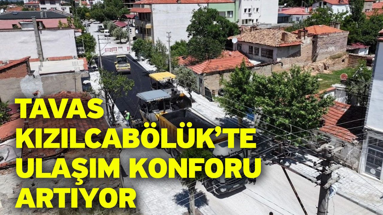 Tavas Kızılcabölük’te ulaşım konforu artıyor