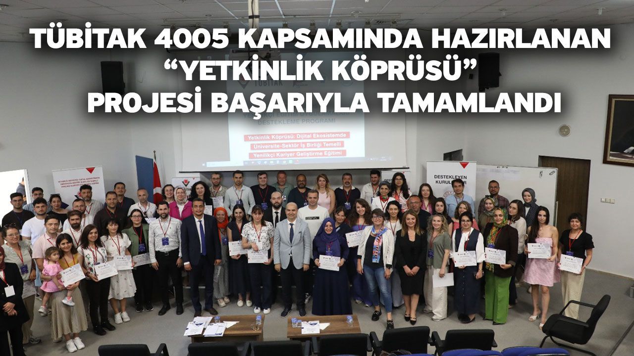 TÜBİTAK 4005 Kapsamında Hazırlanan “Yetkinlik Köprüsü” Proje