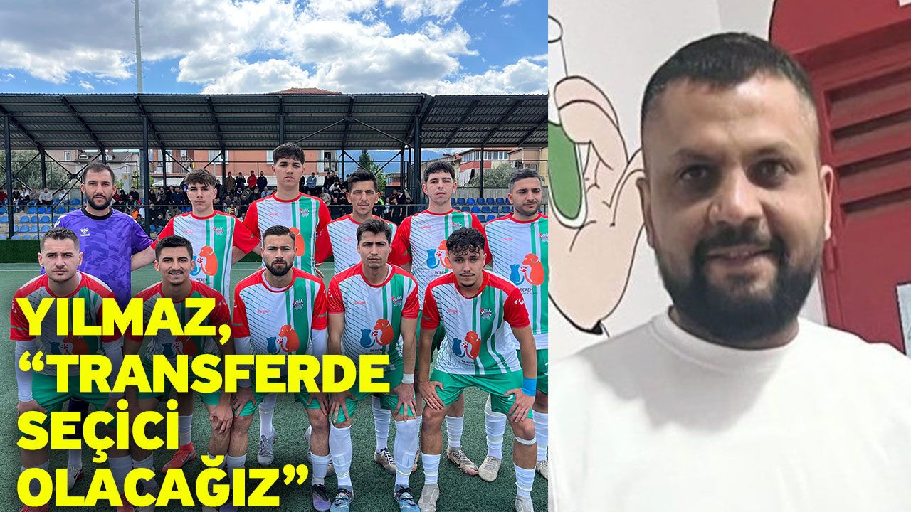 Yılmaz, “Transferde seçici olacağız”