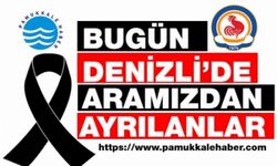 Denizli'de bugün aramızdan ayrılanlar