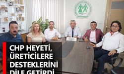 CHP Heyeti, Üreticilere Desteklerini Dile Getirdi