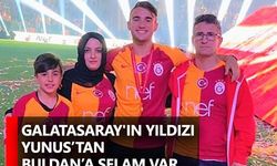 Galatasaray'ın yıldızı Yunus’tan Buldan’a selam var