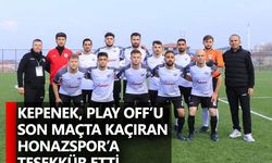 Kepenek, play off’u son maçta kaçıran Honazspor’a teşekkür etti